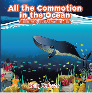 All the Commotion in the Ocean | Children's Fish & Marine Life