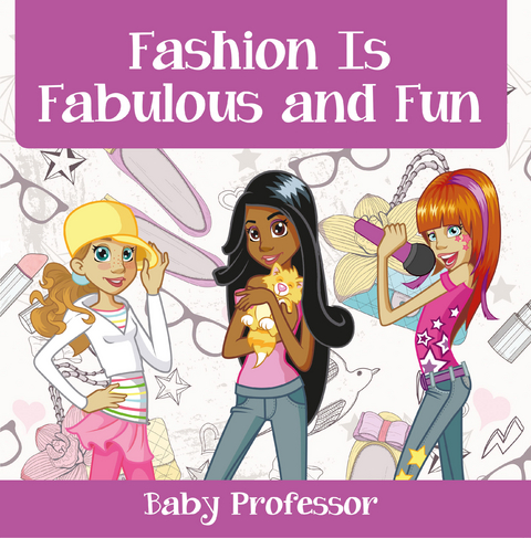 Fashion Is Fabulous and Fun | Children's Fashion Books - Baby Professor