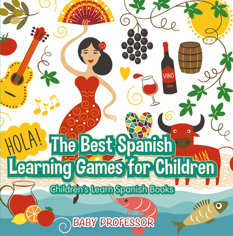 The Best Spanish Learning Games for Children | Children's Learn Spanish Books - Baby Professor