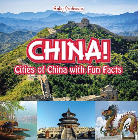 China! Cities of China with Fun Facts - Baby Professor
