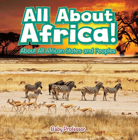 All About Africa! About All African States and Peoples - Baby Professor