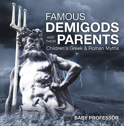 Famous Demigods and Their Parents- Children's Greek & Roman Myths - Baby Professor