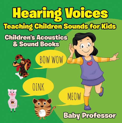 Hearing Voices - Teaching Children Sounds for Kids - Children's Acoustics & Sound Books - Baby Professor