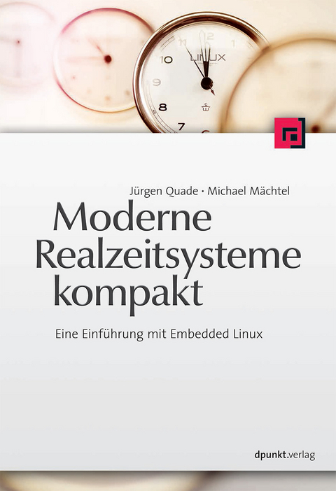 Moderne Realzeitsysteme kompakt - Jürgen Quade, Michael Mächtel