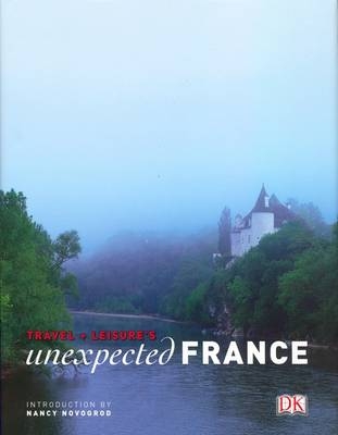 Travel + Leisure's Unexpected France