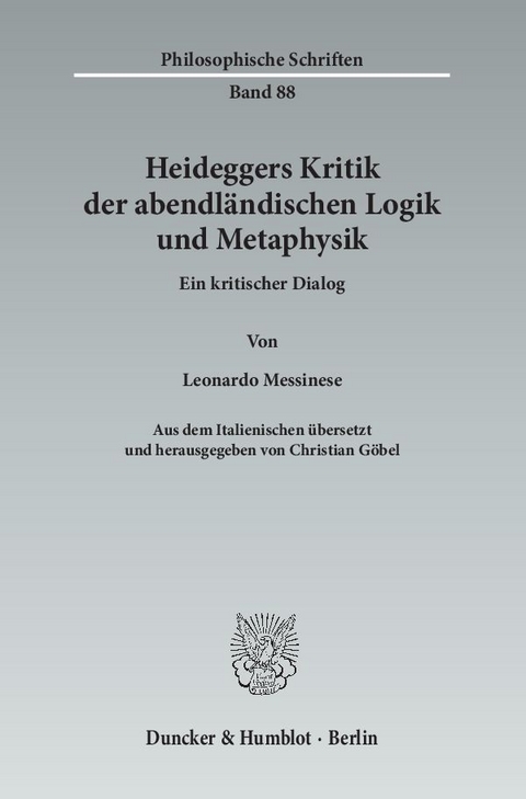 Heideggers Kritik der abendl&auml;ndischen Logik und Metaphysik. - Leonardo Messinese