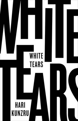 White Tears -  Hari Kunzru