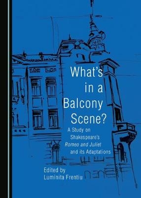 What's in a Balcony Scene? A Study on Shakespeare's Romeo and Juliet and its Adaptations