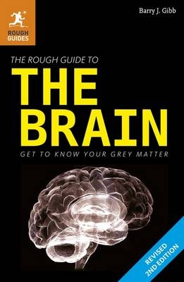The Rough Guide to the Brain - Barry Gibb