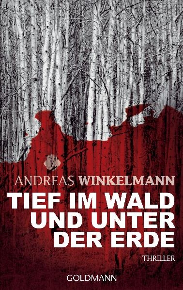 Tief im Wald und unter der Erde - Andreas Winkelmann