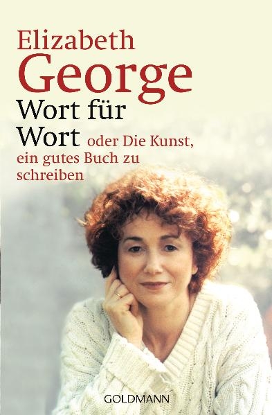 Wort f&uuml;r Wort - oder Die Kunst, ein gutes Buch zu schreiben - Elizabeth George