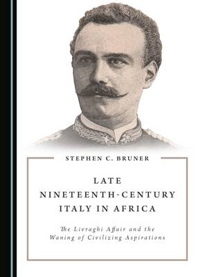 Late Nineteenth-Century Italy in Africa -  Stephen C. Bruner