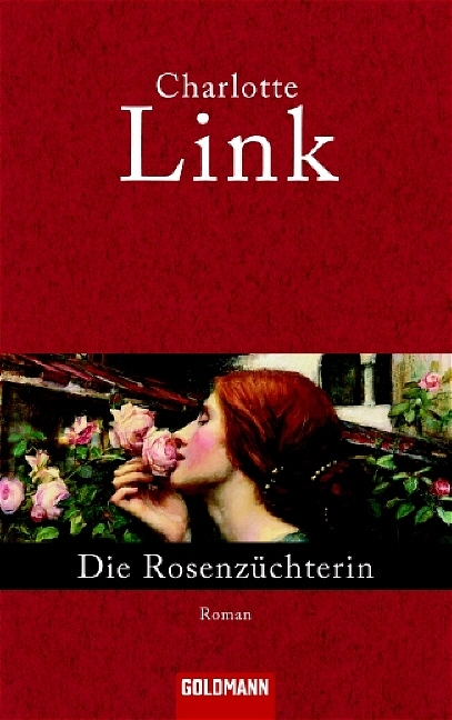 Die Rosenz&uuml;chterin - Charlotte Link