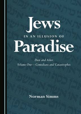 Jews in an Illusion of Paradise -  Norman Simms
