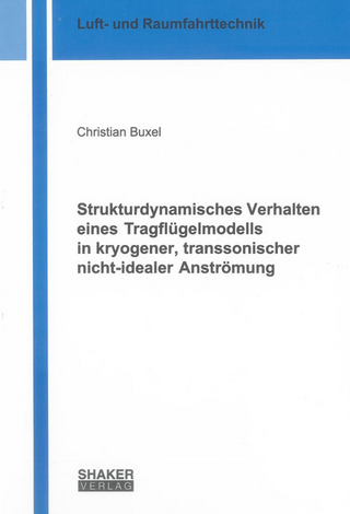 Strukturdynamisches Verhalten eines Tragflügelmodells in kryogener, transsonischer nicht-idealer Anströmung