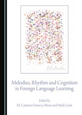 Melodies, Rhythm and Cognition in Foreign Language Learning