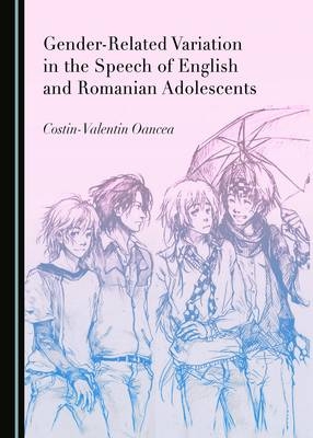 Gender-Related Variation in the Speech of English and Romanian Adolescents