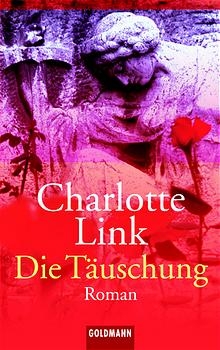 Die T&auml;uschung - Charlotte Link