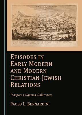 Episodes in Early Modern and Modern Christian-Jewish Relations
