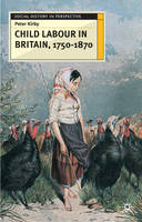 Child Labour in Britain, 1750-1870 -  Peter Kirby
