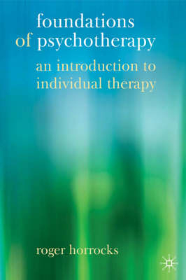 Foundations of Psychotherapy -  Roger Horrocks