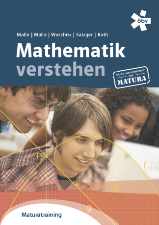 Malle Mathematik verstehen Maturatraining - G&uuml;nther Malle, Maria Koth, Helge Woschitz, Sonja Malle, Bernhard Salzger, Andreas Ulovec
