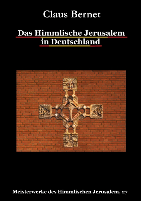 Das Himmlische Jerusalem in Deutschland - Claus Bernet