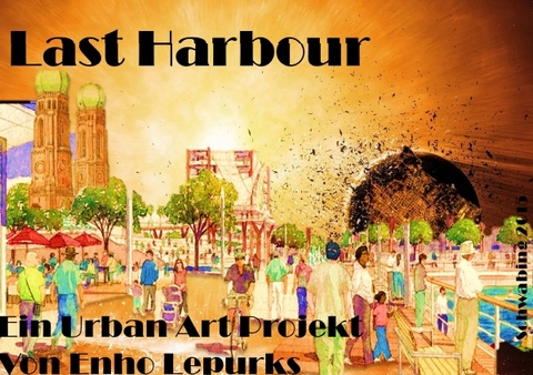 Last Harbour - Ein Urban Art Projekt - Enho Lepurks