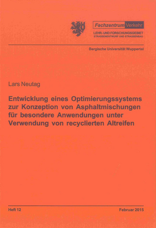 Entwicklung eines Optimierungssystems zur Konzeption von Asphaltmischungen für besondere Anwendungen unter Verwendung von recyclierten Altreifen