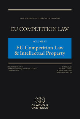 EU Competition Law, Volume VII: EU Competition Law & Intellectual Property