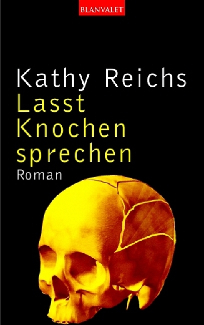 Lasst Knochen sprechen - Kathy Reichs