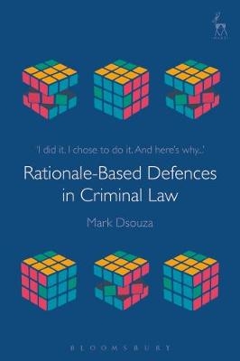 Rationale-Based Defences in Criminal Law -  Mark Dsouza