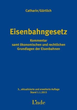 Eisenbahngesetz - Wolfgang Catharin, Gerhard H. G&uuml;rtlich