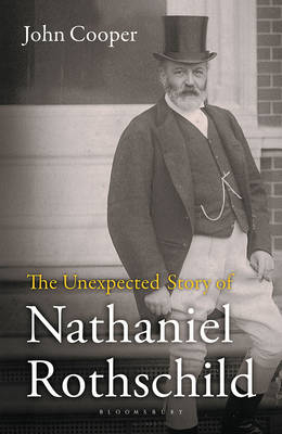 The Unexpected Story of Nathaniel Rothschild - John Cooper