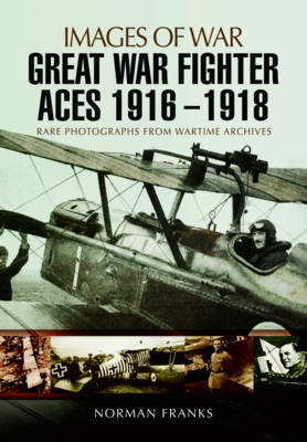 Great War Fighter Aces, 1916-1918 -  Norman Franks
