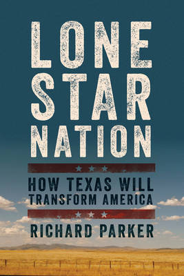 Lone Star Nation - Richard Parker