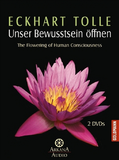 Unser Bewusstsein &ouml;ffnen - Eckhart Tolle