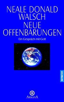 Gespr&auml;che mit Gott / Neue Offenbarungen - Neale Donald Walsch, Neale D Walsch