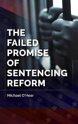 Failed Promise of Sentencing Reform