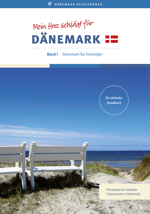 Reisef&uuml;hrer: Mein Herz schl&auml;gt f&uuml;r D&auml;nemark - Kathrin von Maltzahn