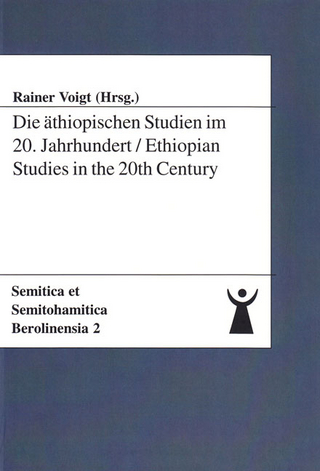 Die äthiopischen Studien im 20. Jahrhundert / Ethiopian Studies in the 20th Century