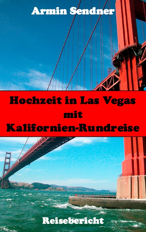 Hochzeit in Las Vegas mit Kalifornien-Rundreise - Armin Sendner