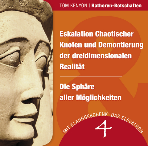 Eskalation Chaotischer Knoten und Demontierung der dreidimensionalen Realit&auml;t & Die Sph&auml;re aller M&ouml;glichkeiten - Tom Kenyon