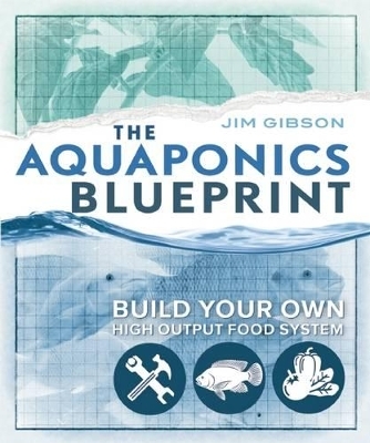 The Aquaponics Blueprint - James Gibson