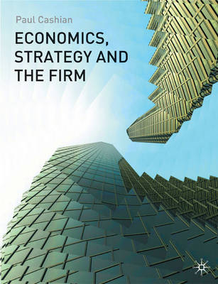 Economics, Strategy and the Firm