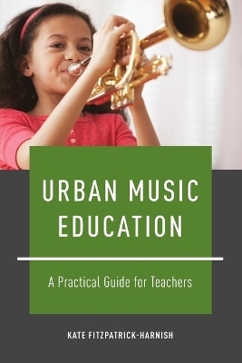 Urban Music Education - Kate Fitzpatrick-Harnish