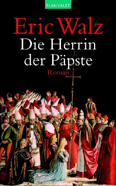 Die Herrin der Päpste - Eric Walz