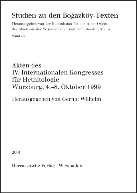 Akten des IV. Internationalen Kongresses f&uuml;r Hethitologie W&uuml;rzburg, 4.-8. Oktober 1999 - 
