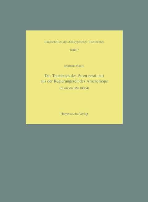 Das Totenbuch des Pa-en-nesti-taui aus der Regierungszeit des Amenemope (pLondon BM 10064) - Irmtraut Munro