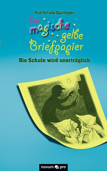 Das magische gelbe Briefpapier - Pia Ursula Spichiger